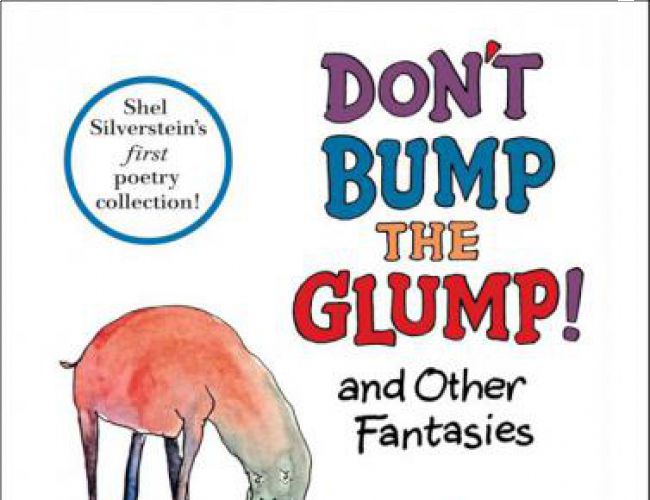 DON'T BUMP THE GLUMP by SHEL SILVERSTEIN (KIDS POETRY)