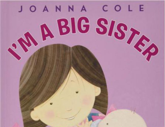 I'M A BIG SISTER by JOANNA COLE (KIDS)