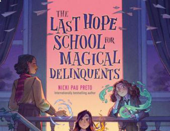 LAST HOPE SCHOOL FOR MAGICAL DELINQUENTS by Nicki Pau Preto