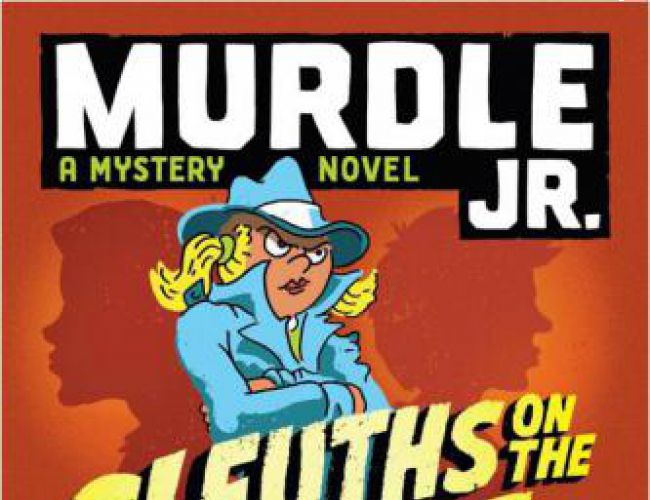 MURDLE JR. NOVEL #1: SLEUTHS ON THE LOOSE