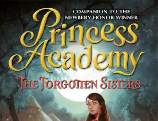 PRINCESS ACADEMY #3: THE FORGOTTEN SISTERS by SHANNON HALE