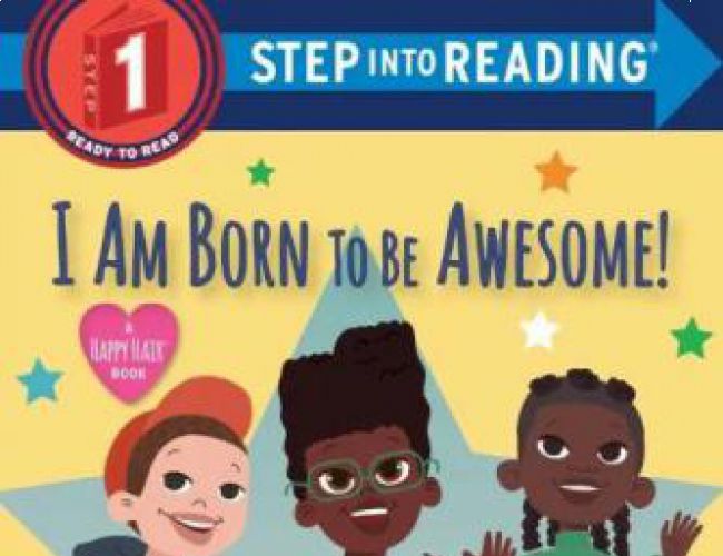 STEP INTO READING 1: I AM BORN TO BE AWESOME!