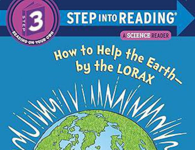STEP INTO READING 3: LORAX'S HOW TO HELP THE EARTH