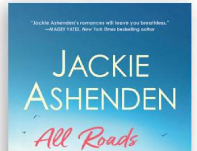 ALL ROADS LEAD TO YOU by JACKIE ASHENDEN