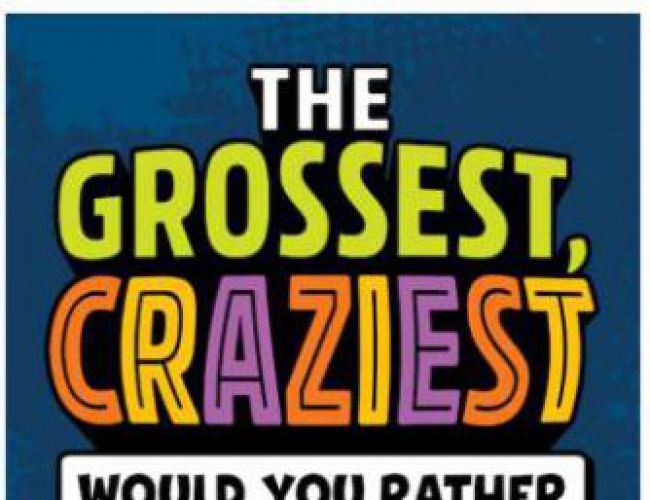 THE GROSSEST, CRAZIEST WOULD YOU RATHER QUESTIONS for kids