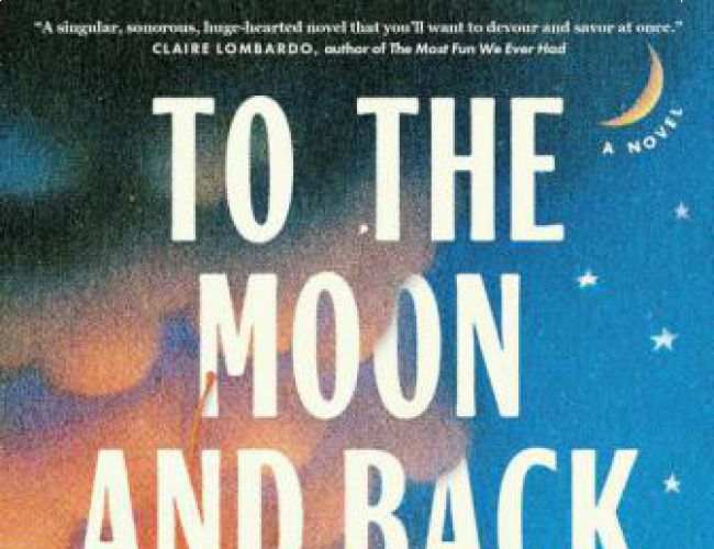 TO THE MOON AND BACK by ELIANA RAMAGE (REESE'S BOOK CLUB)