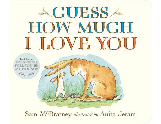 GUESS HOW MUCH I LOVE YOU, by SAM MCBRATNEY (BB KIDS)