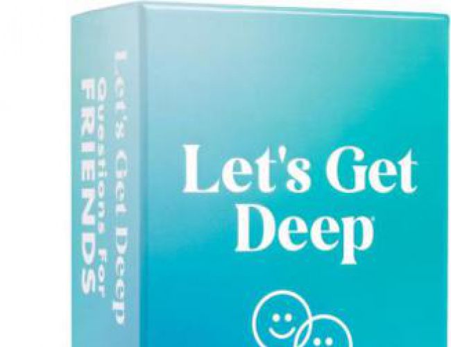 LET'S GET DEEP: QUESTIONS FOR FRIENDS